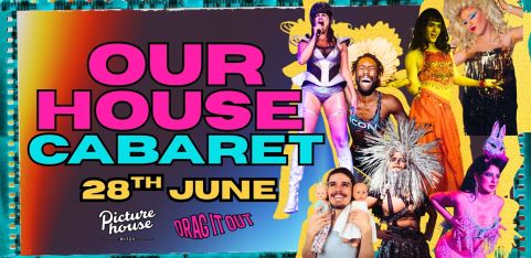 Pride Takeover: Our House Cabaret