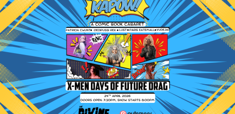 Kapow! A Comic Book Cabaret: X-Men Days of Future Drag