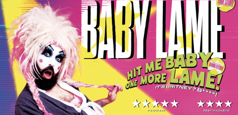 BABY LAME: HIT ME BABY ONE MORE LAME! Edinburgh Preview