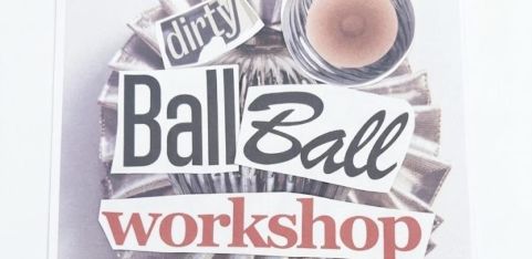 Dirty Ball Ball Workshop