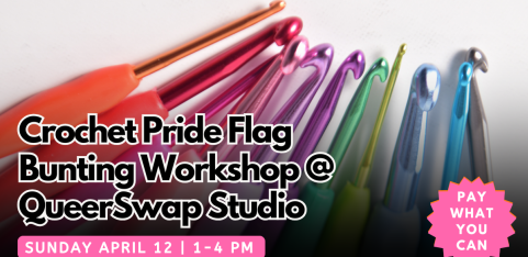 Crochet Pride Flag Bunting Workshop at QueerSwap Studio!