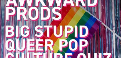 awkward prods' big stupid queer pop culture quiz