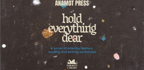 Hold everything dear: a series of interdisciplinary reading and writing workshops