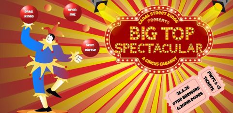 Canal street kings presents: BIG TOP SPECTACULAR!