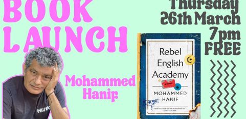 BOOK LAUNCH: Mohammed Hanif//Rebel English Academy