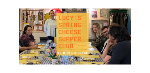 Lucy's Spring Cheese Supper Club