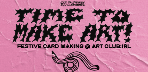 Festive Card Making @ Art Club:IRL 
