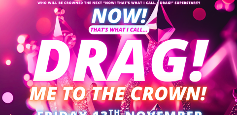 NOW! That's What I Call...DRAG! Me To The Crown! Cambridge!