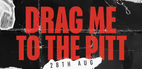 Drag Me To The Pitt