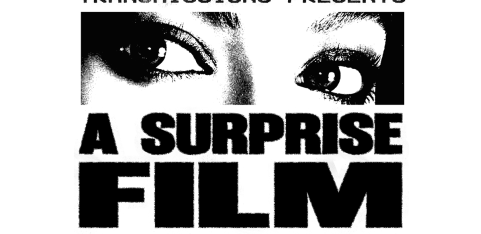 TRANSMISSIONS PRESENTS: Surprise Film