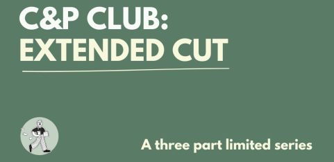 C&P Club: Extended Cut