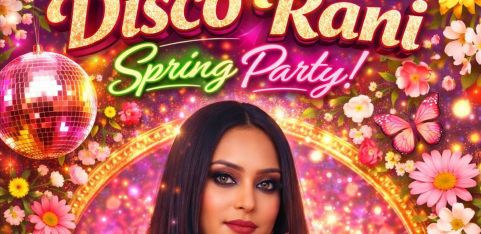 Disco Rani - Spring Party - Fri 17th April - Zodiac - DJ Asifa Lahore