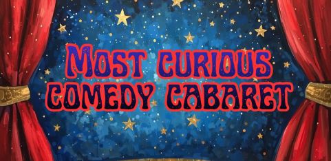 Most Curious Comedy Cabaret