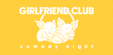 Girlfriend Club Comedy Night