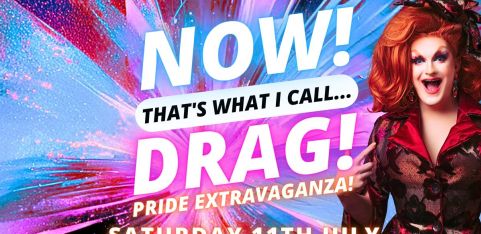 NOW! That's What I Call...DRAG! Pride Extravaganza with Kate Butch! Bury St Edmunds!