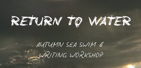 Return to Water - Autumn Sea Swim and Writing Workshop
