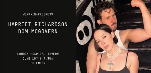 Dom McGovern x Harriet Richardson: Works in Progress