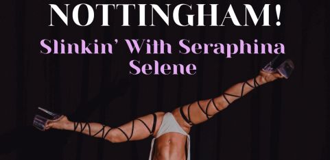 ZPJ Nottingham: Slinkin’ with Seraphina Selene