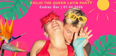 EXILIO — THE QUEER LATIN PARTY  —  February Edition at Zodiac – 7 February 2026