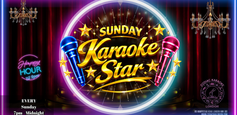 Sunday Karaoke Star- London's #1 Daily Karaoke Party @ZODIAC! 