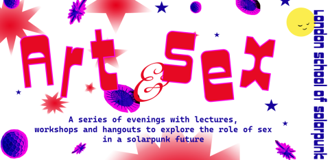 Art & Sex - a series of lectures/workshops/hangouts - Evening #1