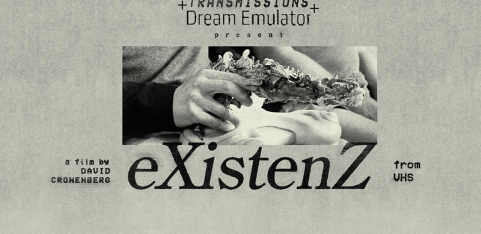 TRANSMISSIONS x DREAM EMULATOR PRESENT: eXistenZ ***VHS***