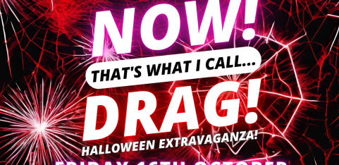 NOW! That's What I Call...DRAG! Halloween Extravaganza! Colchester!