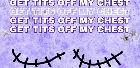 Get Tits Off My Chest!