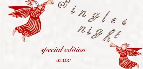 ✧˖° FESTIVE SINGLES NIGHT ✧˖° special edition