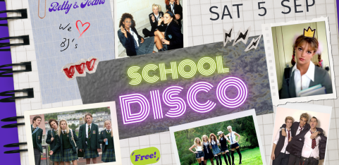 Betty & Joan's SCHOOL DISCO - Sep 5th