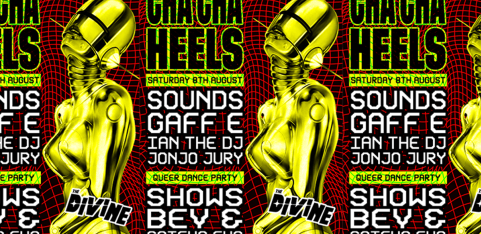 CHA CHA HEELS! 2-FLOOR QUEER DANCE PARTY