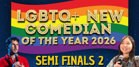 LGBTQ+ New Comedian of the Year 2026 - SEMI FINALS 2 - Queen of Hoxton