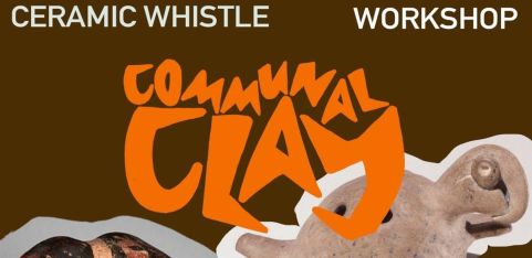 Communal Clay - Ceramic Whistle Workshop 