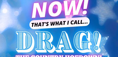 NOW! That's What I Call...DRAG! The Country Hoedown! Cambridge!