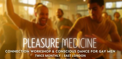 Pleasure Medicine: Connection Workshop & Conscious Dance For Gay Men