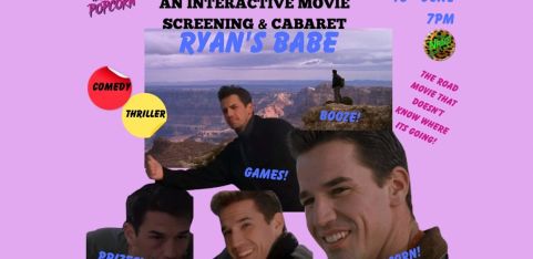 RYAN'S BABE: Cult Movie Screening and Cabaret Show