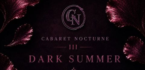 Cabaret Nocturne III: Dark Summer