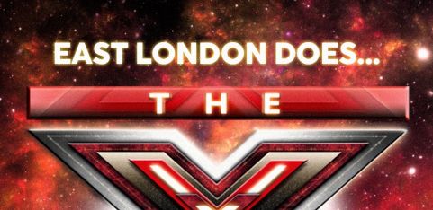 East London Does: THE X FACTOR