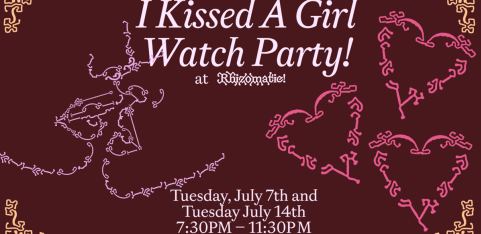 I Kissed A Girl Watch Party @ Rhizomatic ;)