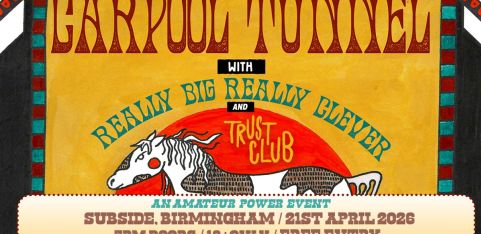 *new venue* CARPOOL TUNNEL w/ Really Big Really Clever + Trust Club @ SUBSIDE, Birmingham