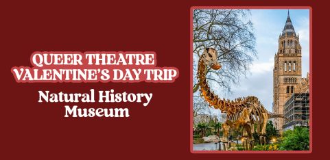 Queer Theatre Valentine's Day Trip: Natural History Museum