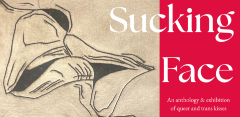 Sucking Face: Private View & Anthology Launch