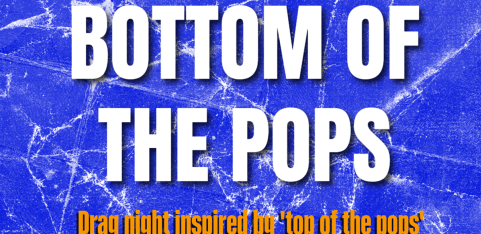 Bottom of the Pops: A Drag Night inspired by Top of the Pops