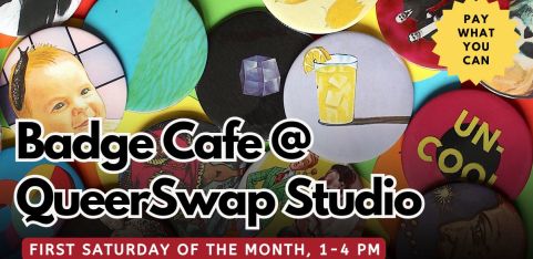 Badge Cafe at QueerSwap Studio!