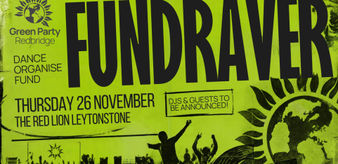 The Big Green FundRAVER: Organised by Redbridge and Waltham Forest Greens