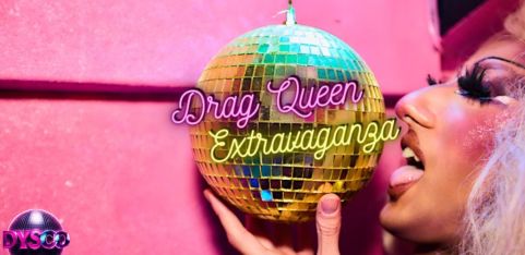 Drag Queen Extravaganza @ DYSCO Liverpool