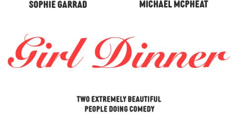 Girl Dinner