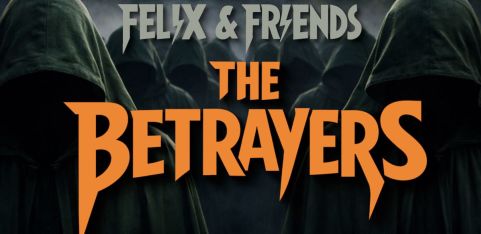 Felix & Friends: The Betrayers