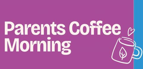 Parents/Carers Coffee Morning
