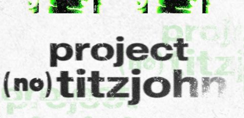 Project (no)Titzjohn 